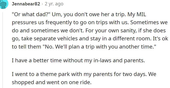 A Redditor told him that they don't owe her a trip, but they can take her if they want