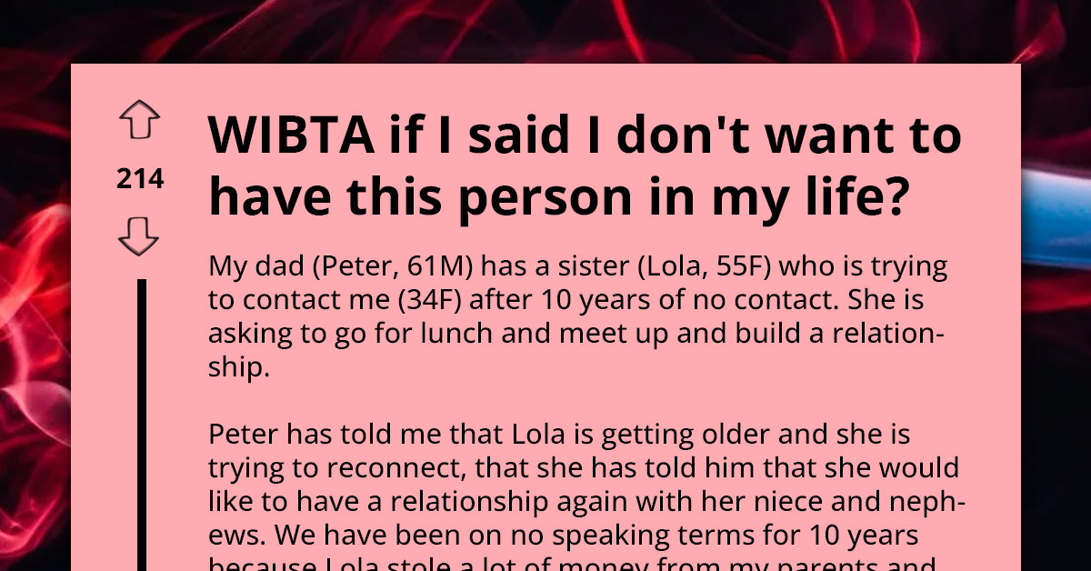 Hopeful Aunt Who Betrayed Her Family's Trust Several Times Wants to Reconnect, but Her Niece Wants to Maintain No Contact