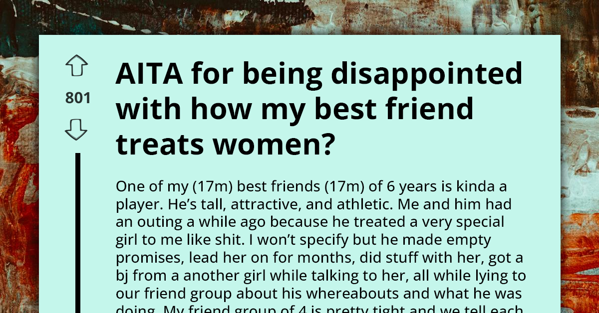 Teen Comes Online To Express His Disgust And Disappointment With How His Friend Treats Women