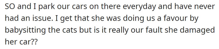 So, the OP wonders if it's their fault that MIL damaged her car: