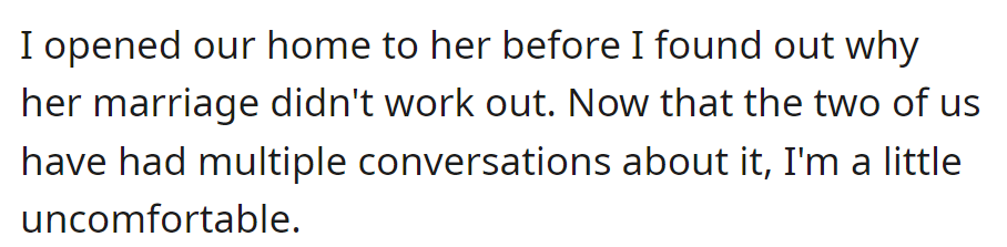 Having invited her in without knowing the details of her failed marriage, they now feel uneasy after several discussions about the situation.