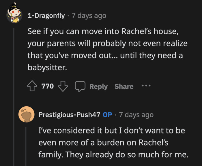 Years of neglect conditioned OP to believe that asking for her needs, the bare minimum, makes her a burden.