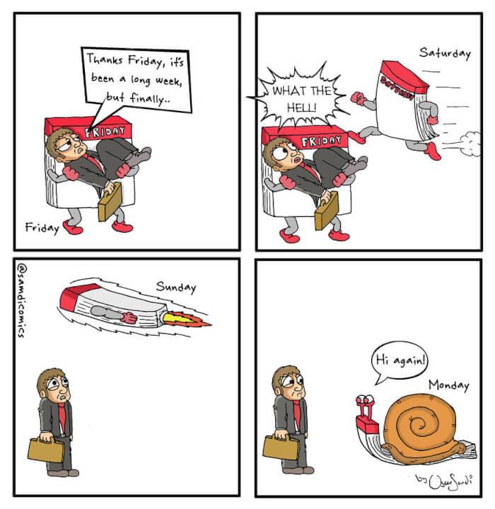 4. It's Been a Long Week, but Monday Knocks on Your Door So Fast