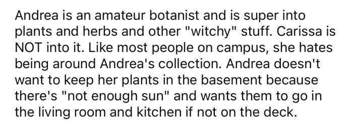 One of their roommates, Andrea, is very much into plants.