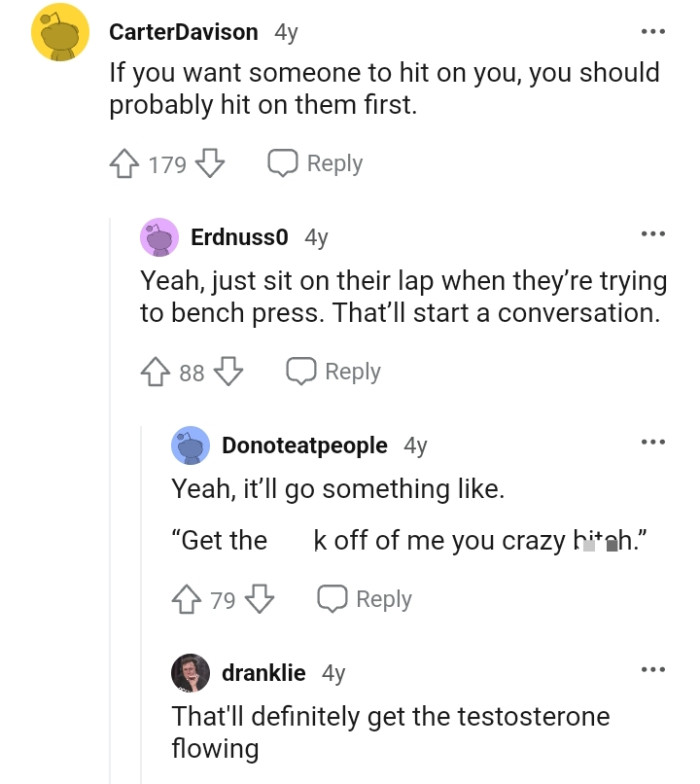 Sitting on their lap while they're trying to bench press