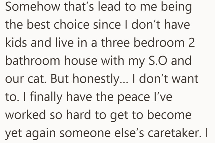 The responsibility has landed on her because of her situation. Still, she is not willing to step back into that role.