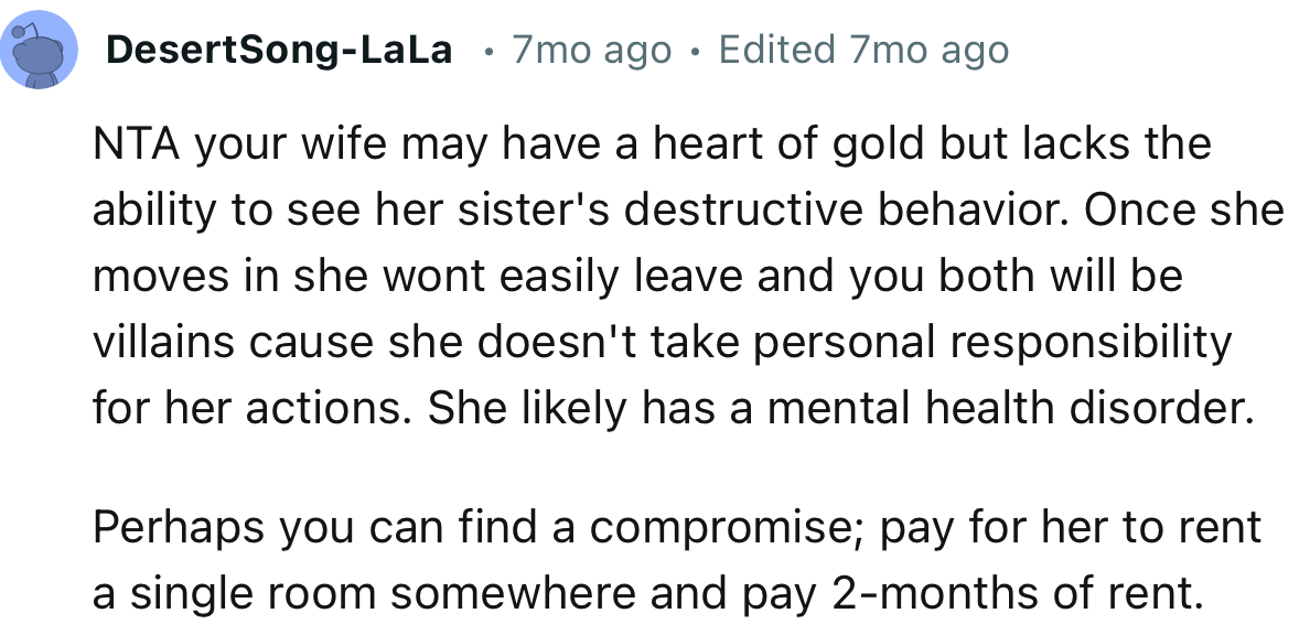 “NTA. Your wife may have a heart of gold but lacks the ability to see her sister's destructive behavior.”