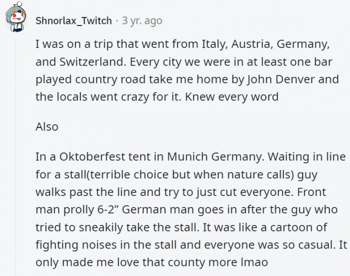 24. Nobody angers a man who has to answer nature's call