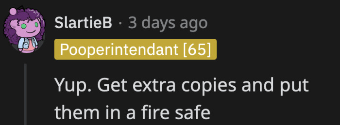 Have all the copies of proof safely stored