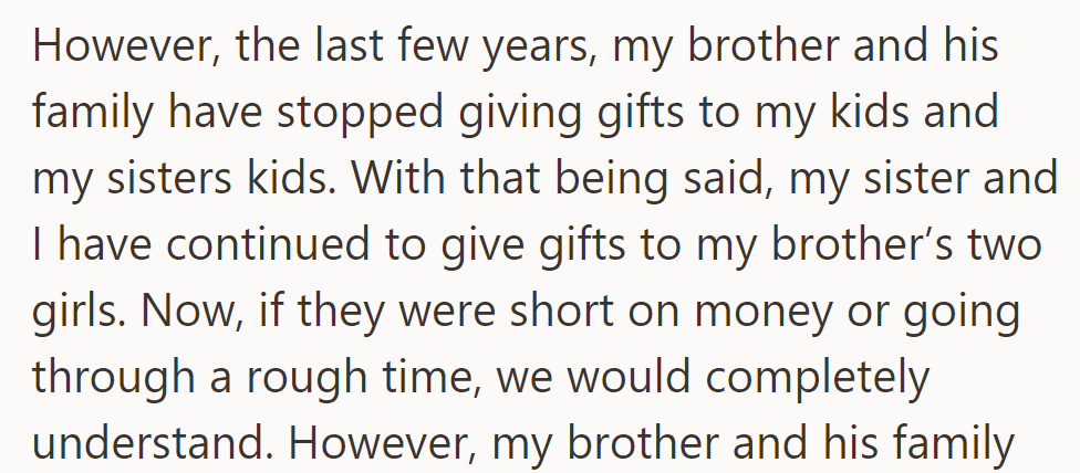 The brother's family stopped gifting their nieces and nephews, but the sisters still give gifts to his daughters.