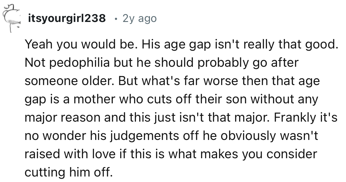 “Not pedophilia, but he should probably go after someone older.”