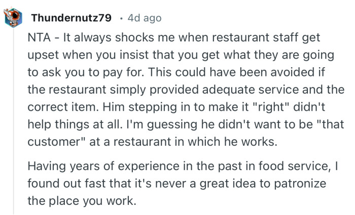 “I'm guessing he didn't want to be ‘that customer’ at a restaurant in which he works.”