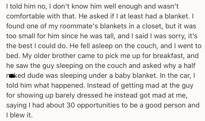 She refused and handed him a small blanket instead. When her brother arrived the next morning, he was disappointed that she refused to help someone in need