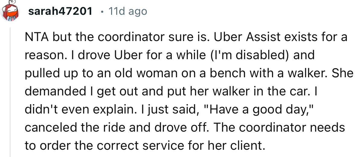 “NTA but the coordinator sure is. Uber Assist exists for a reason.”
