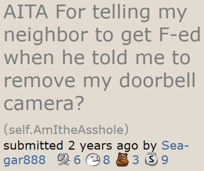 The OP's neighbor has a problem with his newly installed doorbell camera.