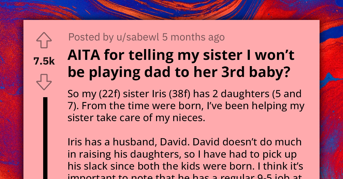 Mother Doesn't Think Her Husband Should Do Any Childcare, Expects Her Younger Sister To Help Her Parent Her Two Children