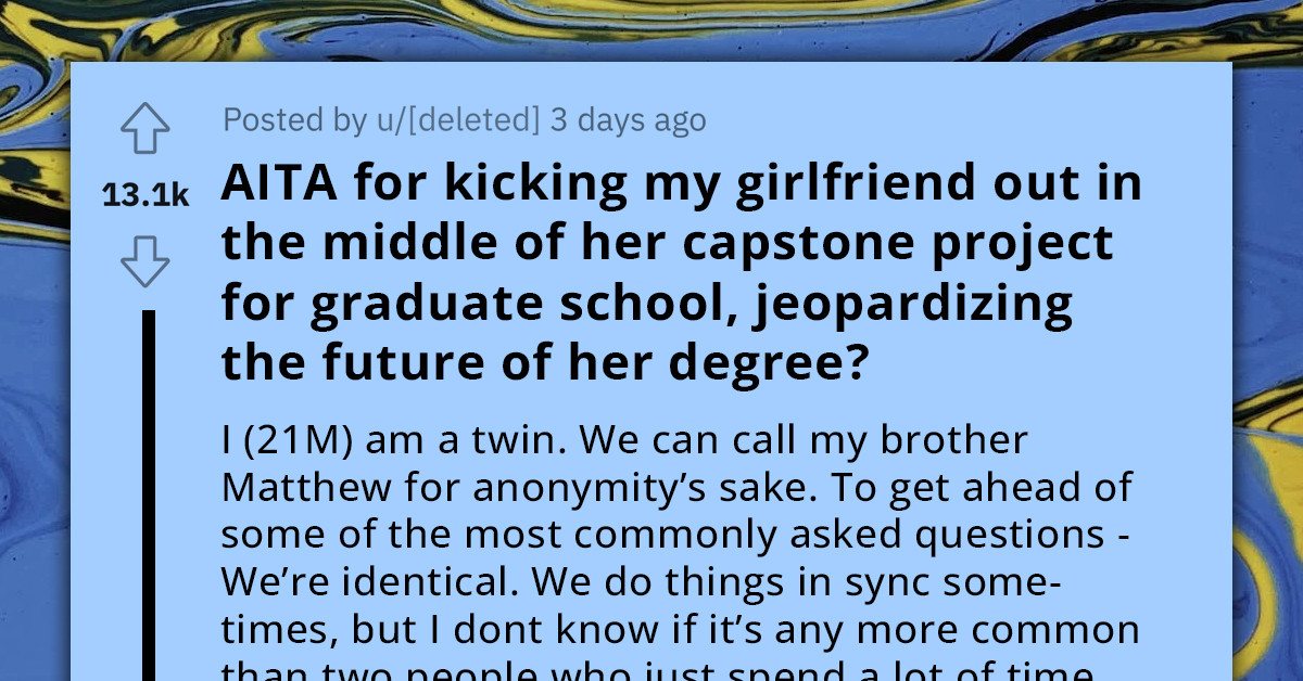 Redditor Questions If Kicking Out Girlfriend During Crucial Capstone Project Was Wrong, Following Her Ultimatum 'Your Brother Or Me'