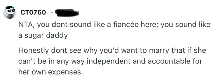 “NTA, you don’t sound like a fiancée here; you sound like a sugar daddy.”