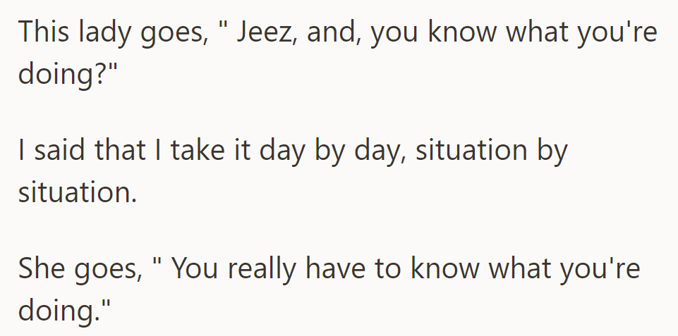 She asked if he knew what he was doing, and he replied, 