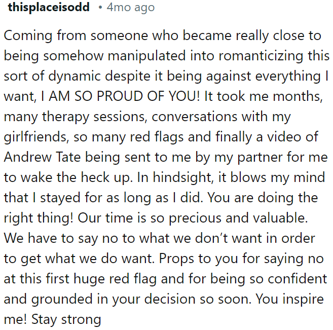 OP recognizes and rejects a manipulative relationship early on, valuing her time and staying true to what she wants.