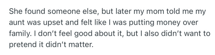 OP’s aunt found someone else to babysit. Their Aunt also expressed that she felt OP was putting money over family