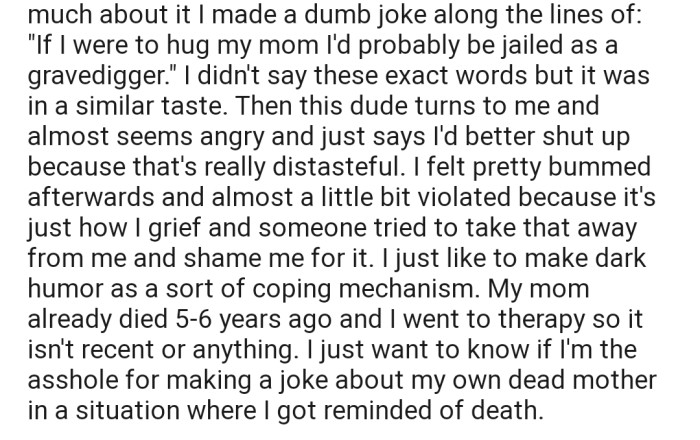 Without thinking, OP made a dark humor joke about their deceased mother, which prompted an immediate scolding