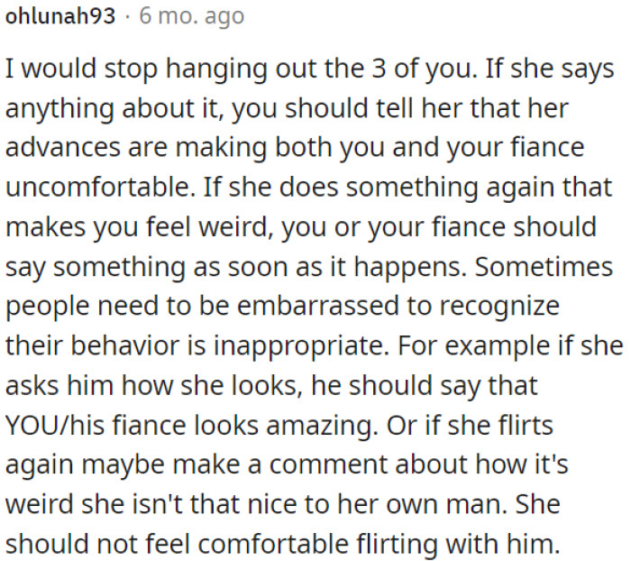 OP should encourage her fiancé to respond promptly to any inappropriate actions or comments.