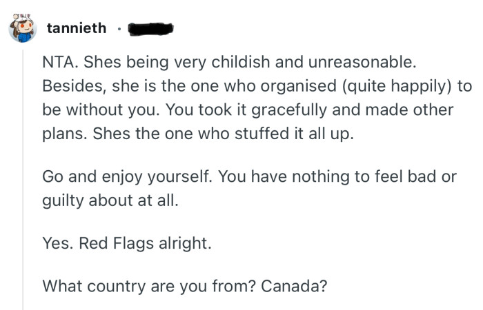 “Go and enjoy yourself. You have nothing to feel bad or guilty about at all.”
