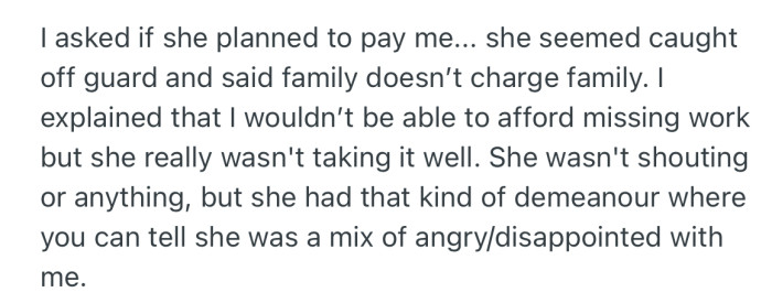 OP wanted to get paid this time for babysitting, but their aunt didn’t take the request well, even tho OP was making a big sacrifice