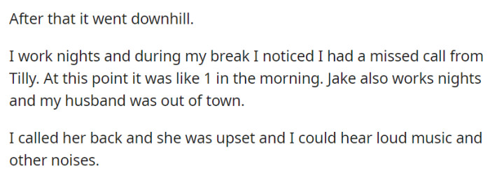 After an initially good start, things declined when OP, during her night shift break, received a distressing call from Tilly, who was upset and surrounded by loud noises.