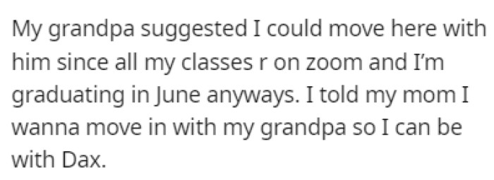 OP figured out that he could live with his grandpa and keep Dax