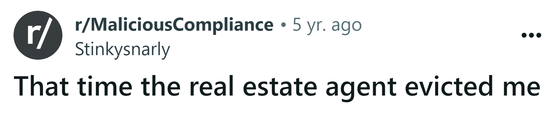 The Redditor shared a story about the time their real estate agent had them evicted.