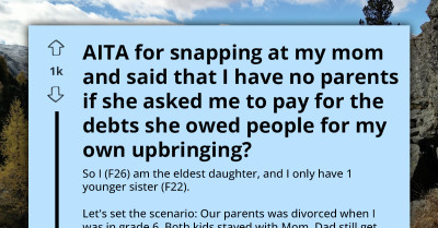Daughter Tells Mom She Has No Parents After Being Asked To Repay Debts For Her Own Upbringing