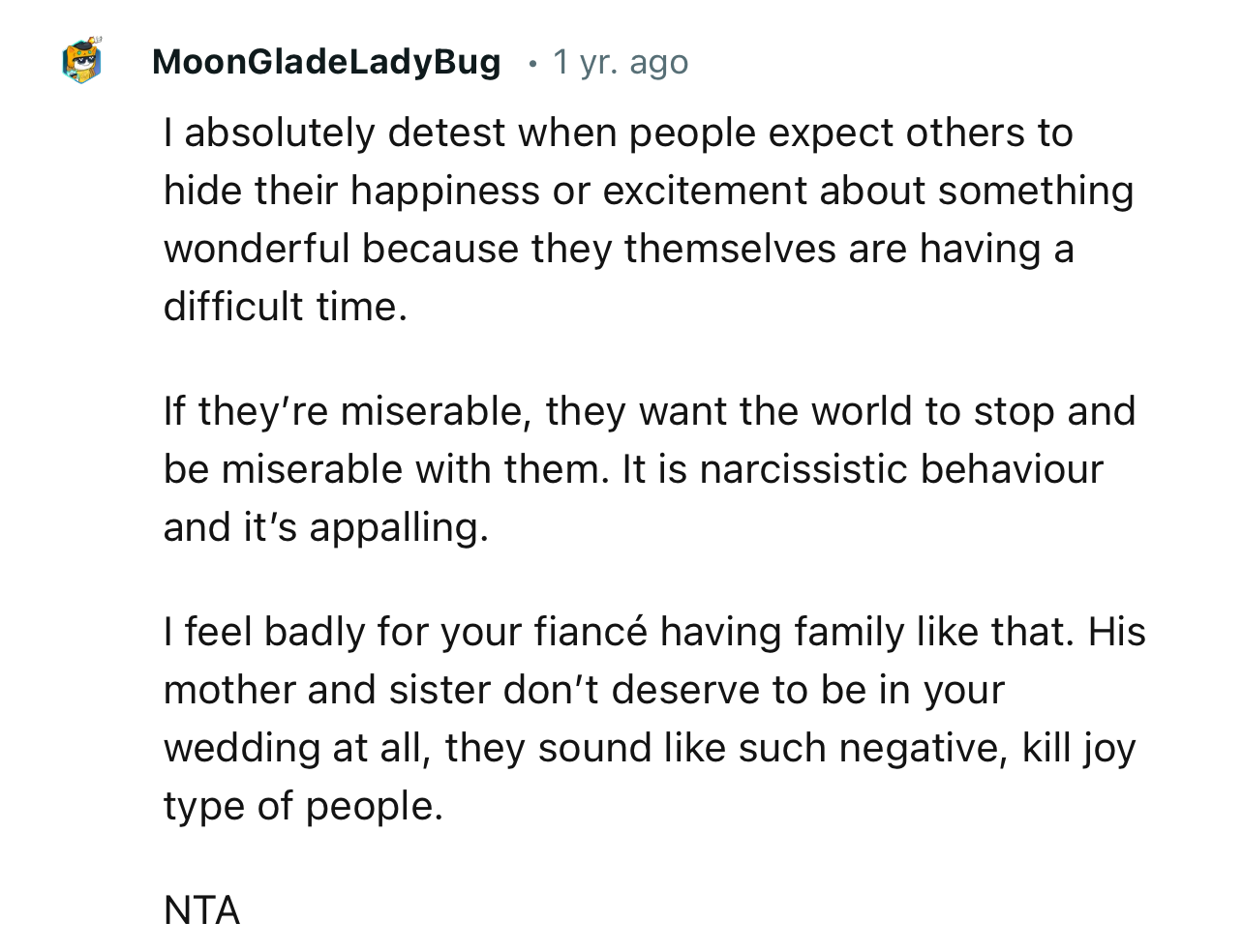 “If they’re miserable, they want the world to stop and be miserable with them. It is narcissistic behavior and it’s appalling.”