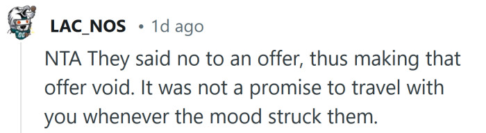 It wasn't a promise to travel with you whenever the mood struck them.