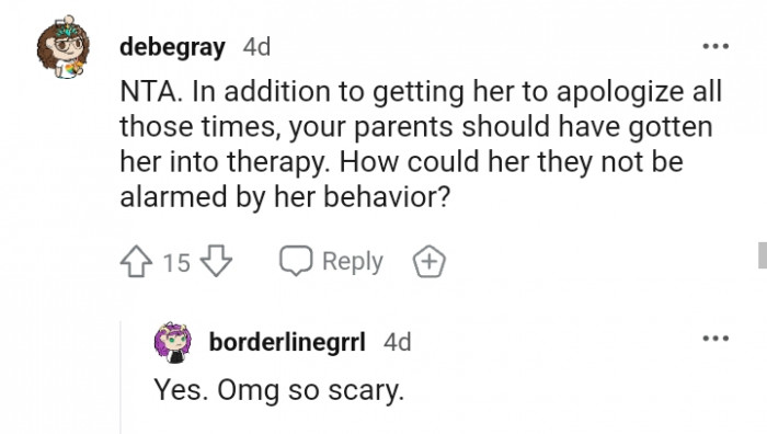 Your parents should have gotten her into therapy
