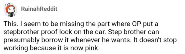 And there's nothing that is keeping her stepbrother from still using it