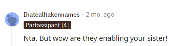It's clear that their parents are expert enablers when it comes to their sister!