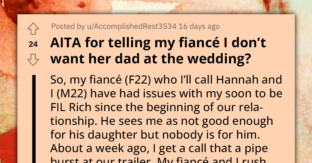 Redditor Tells Fiance Her Father Isn't Welcome At Their Wedding After He Calls Him "Lazy" And "Less Than Worthless"