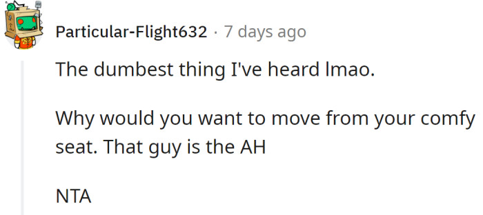 Apparently because someone else wanted his seat