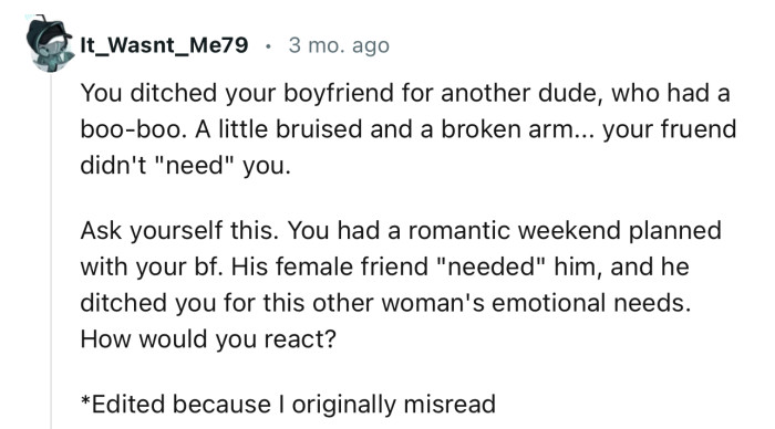 “You ditched your boyfriend for another dude, who had a boo-boo.”
