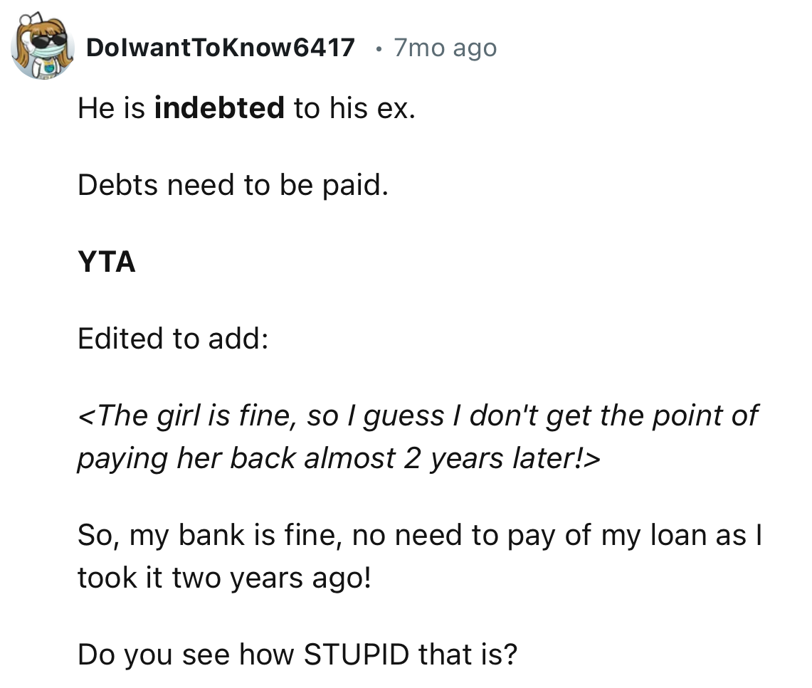 “He is indebted to his ex. Debts need to be paid.”