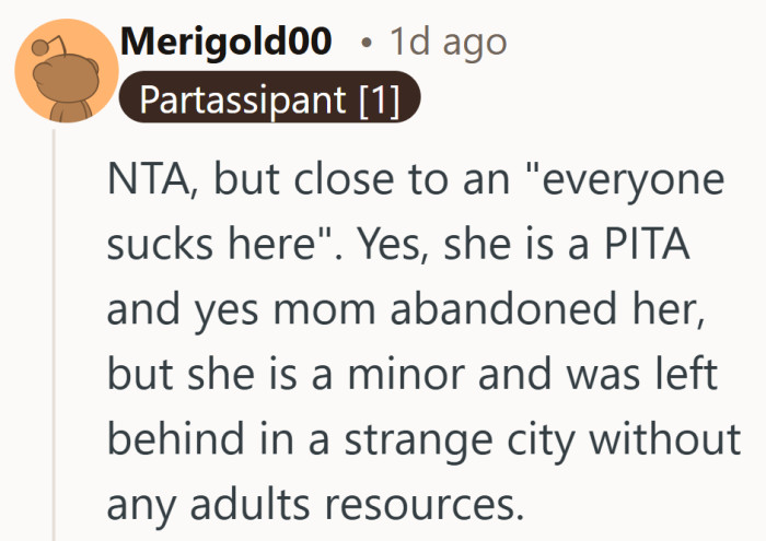 Frustration with someone’s behavior does not erase the fact that she was still a minor in a tough situation.