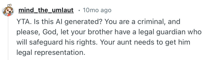 “You are a criminal, and please, God, let your brother have a legal guardian who will safeguard his rights.”