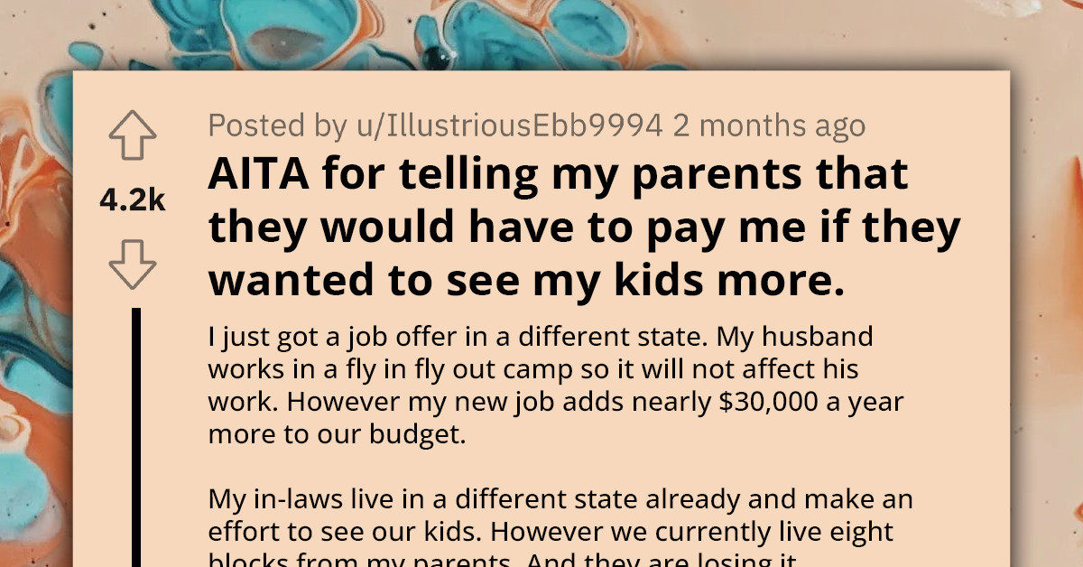 Man Asks If He's An A**hole For Telling His Parents They Would Need To Pay To See Their Grandchildren