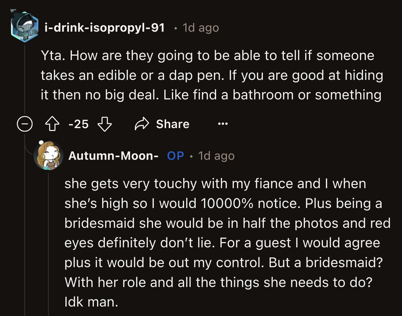 A commenter said OP was the a**hole because no one could tell when someone took edibles, especially if that person was good at hiding it. OP quickly shut that down because her friend is not timid when she's high.