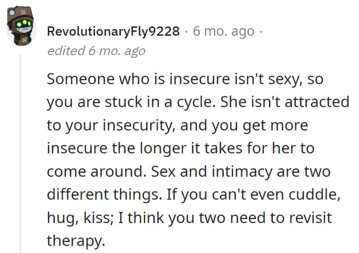 Insecurity isn't sexy, creating a loop. Time for a cuddle therapy session—free of charge!