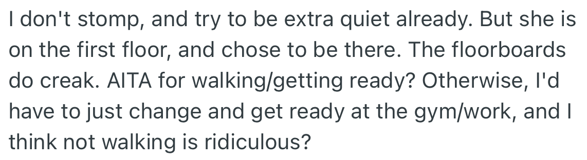 OP tries her best to be quiet and not disturb her roommate in the mornings, but the floorboards make noises.