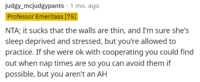 Some people came to OP's defense and told her that she's really NTA and that the walls are thin, but that's not really her problem.