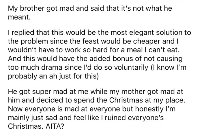 OP's brother got mad after she announced her decision, so she doubted the way she dealt with the situation.